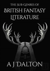 The Sub-Genres Of British Fantasy Literature