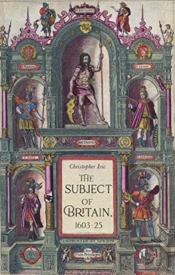The Subject Of Britain, 1603â€“25