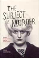 The Subject Of Murder Â€“ Gender, Exceptionality, And The Modern Killer