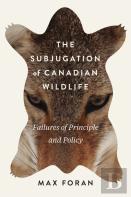 The Subjugation Of Canadian Wildlife