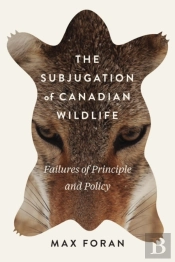The Subjugation Of Canadian Wildlife