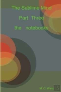 Bertrand.pt - The Sublime Mind Part Three The Notebooks