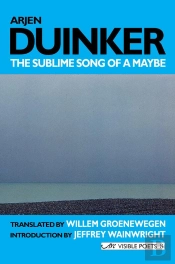 The Sublime Song Of A Maybe: Selected Poems