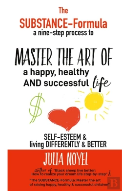 Bertrand.pt - The Substance Formula Master The Art Of A Happy Healthy And Successful Life - A Nine Step Process Fo