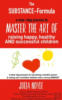 Bertrand.pt - The Substance Formula - Master The Art Of Raising Happ