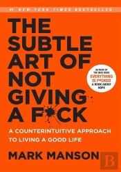 The Subtle Art Of Not Giving A F*Ck