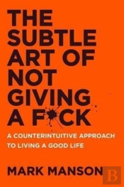 The Subtle Art Of Not Giving A F*Ck