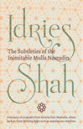 The Subtleties Of The Inimitable Mulla Nasrudin