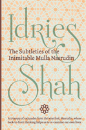 The Subtleties Of The Inimitable Mulla Nasrudin