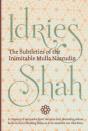 The Subtleties Of The Inimitable Mulla Nasrudin