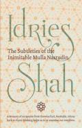 The Subtleties Of The Inimitable Mulla Nasrudin