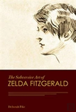 Bertrand.pt - The Subversive Art Of Zelda Fitzgerald