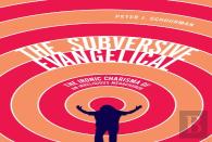 The Subversive Evangelical