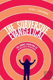 The Subversive Evangelical