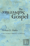 The Subversive Gospel
