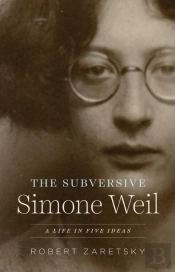 The Subversive Simone Weil