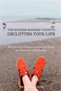 Bertrand.pt - The Success Makers' Guide To Declutter Your Life