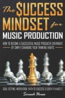 The Success Mindset For Music Production