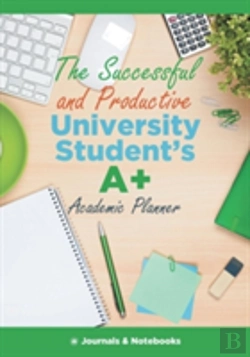 Bertrand.pt - The Successful And Productive University Student'S A+ Academic Planner