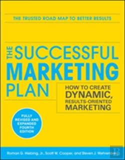 Bertrand.pt - The Successful Marketing Plan: How To Create Dynamic, Results Oriented Marketing