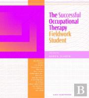 The Successful Occupational Therapy Fieldwork Student