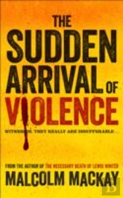 The Sudden Arrival Of Violence