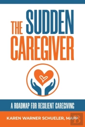 The Sudden Caregiver