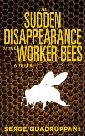 The Sudden Disappearance Of The Worker Bees