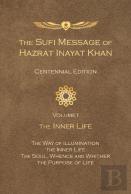 The Sufi Message Of Hazrat Inayat Khan Vol. 1 Centennial Edition