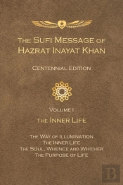 The Sufi Message Of Hazrat Inayat Khan Vol. 1 Centennial Edition