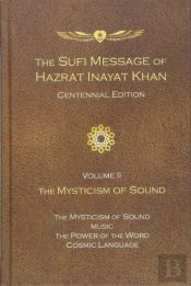 The Sufi Message Of Hazrat Inayat Khan Vol. 2 Centennial Edition