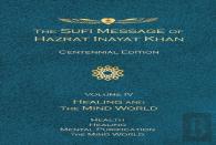 The Sufi Message Of Hazrat Inayat Khan Vol. 4 Centennial Edition