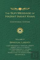 The Sufi Message Of Hazrat Inayat Khan Vol. 5 Centennial Edition
