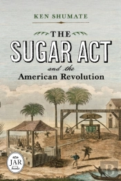 The Sugar Act And The American Revolution