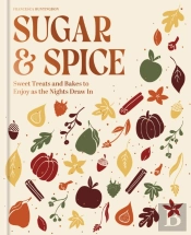 The Sugar And Spice Cookbook