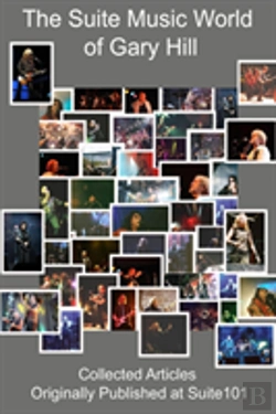 Bertrand.pt - The Suite Music World Of Gary Hill - Collected Articles Originally Published At Suite101