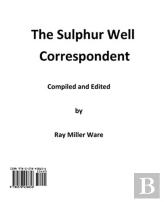 The Sulphur Well Correspondent