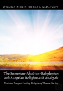 Bertrand.pt - The Sumerian-Akadian-Babylonian And Assyrian Religion And Analysis: First And Longest Lasting Religion Of Human Society.