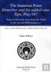 The Sumerian Poem Enmerkar And En-Suhkes-Ana