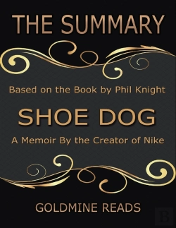 Bertrand.pt - The Summary Of Shoe Dog: A Memoir By The Creator Of Nike: Based On The Book By Phil Knight