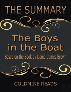 Bertrand.pt - The Summary Of The Boys In The Boat: Based On The Book By Daniel James Brown