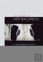 The Summer Of Her Baldness