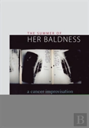 The Summer Of Her Baldness