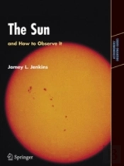 The Sun And How To Observe It