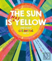 The Sun Is Not Yellow And Other Colourful Facts