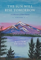 The Sun Will Rise Tomorrow: A Collection