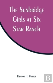 The Sunbridge Girls At Six Star Ranch