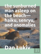 The Sunburned Man Asleep On The Beach-Haiku, Senryu, And Anomalies
