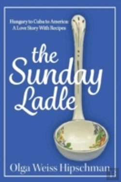 Bertrand.pt - The Sunday Ladle Hungary To Cuba To America