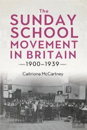 The Sunday School Movement In Britain, 1900-1939